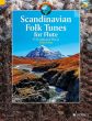 Scandinavian Folk Tunes for 1 - 2 Flutes (73 Traditional Pieces)