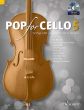 Pop for Cello Vol.5 (with 2nd Part) (Bk-Cd) (edited by Michael Zlanabitnig)