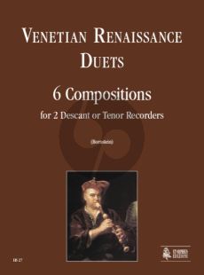 Venetian Renaissance Duets for 2 Descant or Tenor Recorders (edited by Andrea Bornstein)