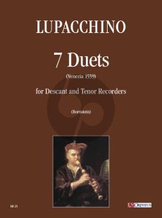 Lupacchini 7 Duets for Descant- and Tenor Recorders (Venezia 1559) (edited by Andrea Bornstein)