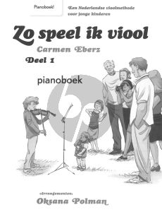 Eberz Zo Speel ik Viool Vol.1 (LET OP!! PIANOBEGELEIDING bij de vioolmethode) (Methode voor jonge kinderen)