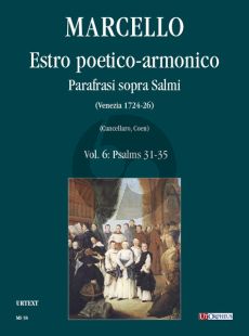 Marcello Estro poetico-armonico. Parafrasi sopra Salmi (Venezia 1724 - 26) Vol.6: Psalms 31 - 35 (mixed Voices) (edited Maria Antonietta Cancellaro and Andrea Coen)