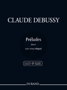 Debussy Préludes Livre I pour Piano (avec notes critiques) (Durand Oeuvres Complètes de Claude Debussy Série I vol. 5)