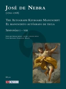 Nebra The Autograph Keyboard Manuscript - El manuscrito autógrafo de tecla. Sinfonías I-VIII (edited by Luis Antonio González Marín)