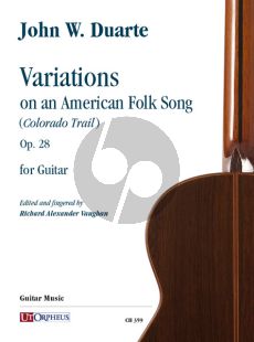 Duarte Variations on an American Folk Song (Colorado Trail) Op. 28 for Guitar (edited by Richard Alexander Vaughan)