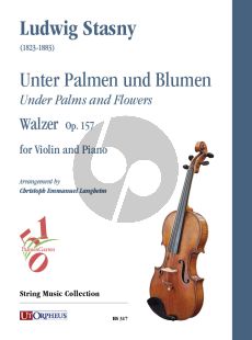 Stasny Unter Palmen und Blumen Walzer Op. 157 for Violin and Piano (Under Palms and Flowers) (transcr. Christoph Emmanuel Langheim)