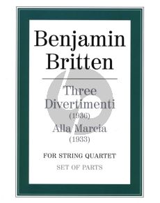 Britten 3 Divertimenti (1936) & Alla Marcia (1933) for String Quartet Set of Parts