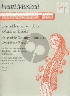 Mulliner Book (Ensemble Settings) (3 - 4 Rec. or Renaissance Instr.)