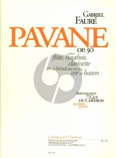 Faure Pavane Op.50 en Flute, Hautbois, Clarinette en Si Bemol ou en La, Cor et Basson Partition et Parties (Edition par G. de Cheyron)