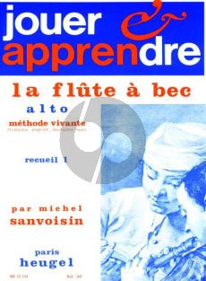 Sanvoisin Jouer et Apprendre Vol.1 Methode Vivante Flute a Bec Alto