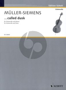 Muller-Siemens ...Called Dusk (2008 - 2009) for Violoncello and Piano