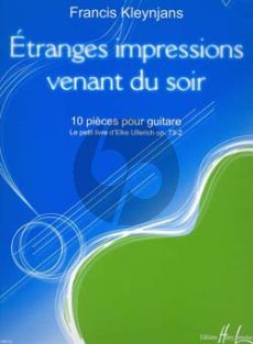 Kleynjans Entranges Impressions Venant du Soir (10 Pieces) (Le Petit Livre d'Elke Ullerich Op.73-2) Guitare