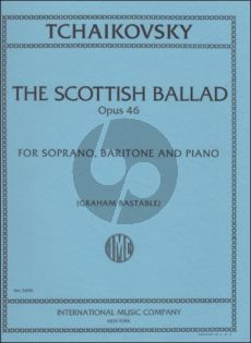 Tchaikovsky Scottish Ballad Op.46 Soprano-Baritone and Piano (engl.-russ text) (Bastable)