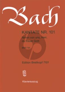 Bach Kantate No.101 BWV 101 - Nimm von uns, Herr, du treuer Gott (Deutsch) (KA)