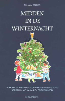 Gelder Midden in de Winternacht (Bekende en onbekende Liedjes rond Kerst, Nieuwjaar)