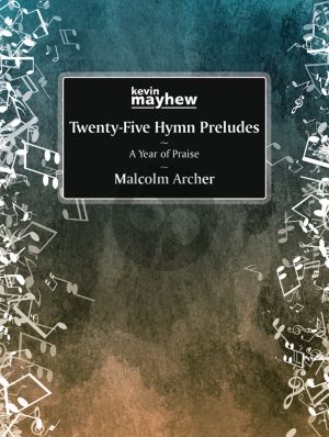 Archer 25 Hymn Preludes for Organ (A Year of Praise)