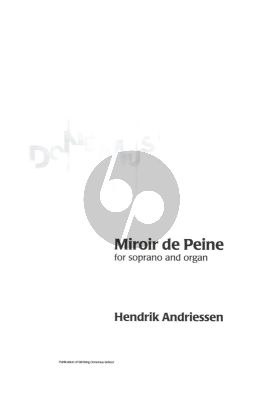 Andriessen Miroir de Peine Soprano with Organ (1923 / 1976) (Henri Ghéon)