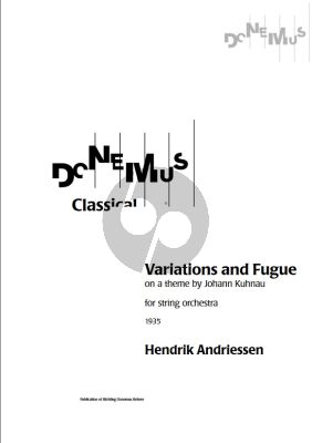 Andriessen Variations and Fugue on a Theme by Johann Kuhnau (1935) for String Orchestra Fullscore