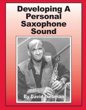 Liebman Developing a Personal Saxophone Sound