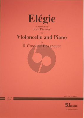 Bosanquet Elegie for Cello and Piano (in memory of Joan Dickson)