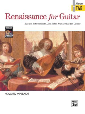 Wallach Renaissance for Guitar Normal Notation and TAB (Easy to Intermediate Lute Solos Transcribed for Guitar)