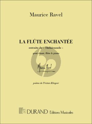 Ravel La Flute Enchantee extrait de Sheherazade pour Chant, Flute et Piano