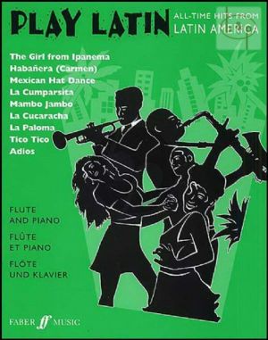 Play Latin (All-Time Hits from latin America) for Flute and Piano