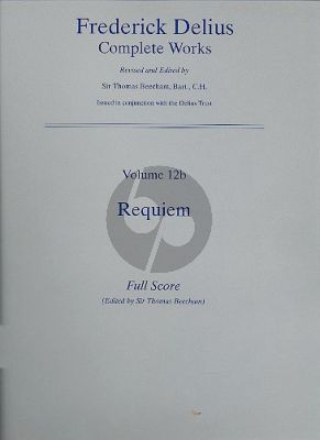 Delius Requiem Soloists (SBar), Mixed Choir and Orchestra Full Score (Thomas Beecham)
