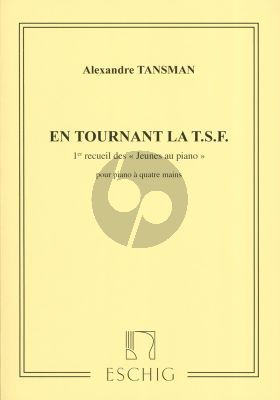 Tansman Les Jeunes au Piano Vol.1 En Tournant la T.S.F. pour Piano 4 Mains (Very Easy Level)