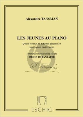 Tansman Les Jeunes au Piano Vol.2 Pieces de Fantaisie pour Piano 4 Mains (Easy Level)