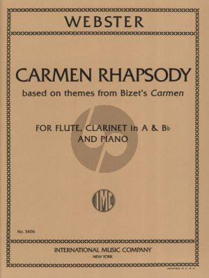 Webster Carmen Rhapsody - Based on Themes from Bizet's "Carmen" for Flute, Clarinet in A and Bb and Piano Score and Parts