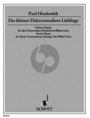 Hindemith Des Kleinen Elektromusikers Lieblinge (1930) 7 Stücke für 3 Trautonien Blaser- oder Streich Trio (Partitur und Stimmen)