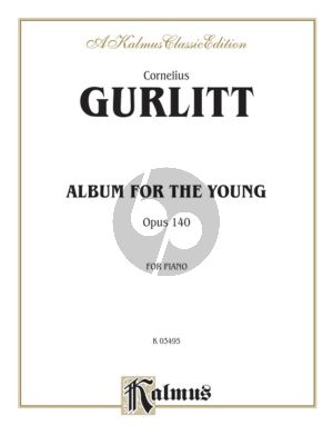Gurlitt Album for the Young Op.140 A collection of Intermediate / Advanced Exercises for Piano