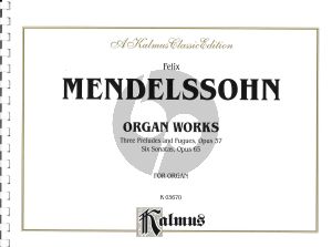 Mendelssohn Organ Works (3 Preludes and Fugues Op.37 / 6 Sonatas Op.65)