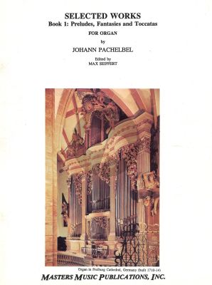 Pachelbel Selected Works Vol.1 Organ (Preludes-Fantasies- Toccatas) (Seiffert)