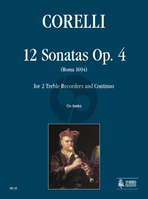 Corelli 12 Sonatas Op.4 (Rome 1694) for 2 Treble Recorders and Bc (Transcribed by Massimo De Sortis)