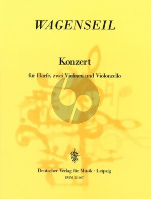 Wagenseil Konzert fur Harfe, 2 Violinen und Violoncello