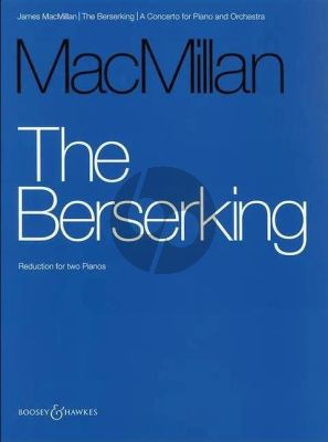MacMillan The Berserking for Piano and Orchestra (piano reduction)