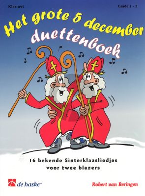 Het grote 5 December Duettenboek (16 bekende Sinterklaasliedjes) (2 Clar.) (grade 1 - 2)