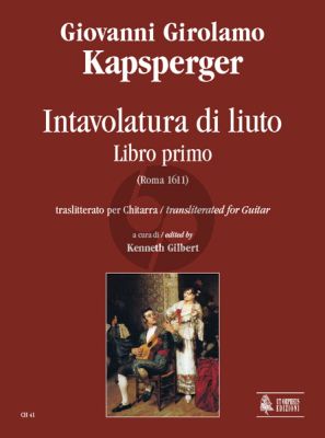Kapsperger Intavolatura di Liuto Libro primo for Guitar (transcr. Kenneth Gilbert)