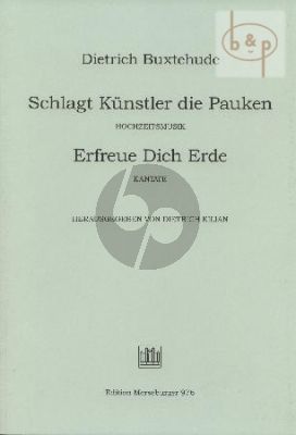 Schlagt Kunstler die Pauken/Erfreue dich BuxWV 122 / 26 (SSAB[soli/choir]- 2 Trump.-Perc.-Str.- Bc)