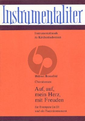 Bornefeld Auf, Auf mein Herz Choralsonate (BoWV 75, 1964 ) Trompete (in D) und ein Tasteninstrument