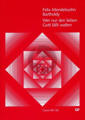 Mendelssohn Wer nur den lieben Gott lasst walten MWV A 7 Sopr.Solo-SATB-Strings Score (germ./engl.) (edited by Thomas Christian Schmidt)