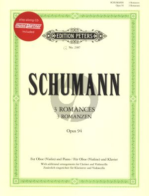 Schumann 3 Romances Op.94 (Oboe or Violin) and Piano Book with Cd (with Additional Arrangements for Clarinet in A and Violoncello) (Cello Part by Oliver Gledhill)