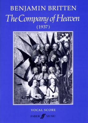 Britten The Company of Heaven (1937) Cantata for Speakers, Soli (ST), Chorus (SATB), Timpani Organ and Strings - Vocal Score