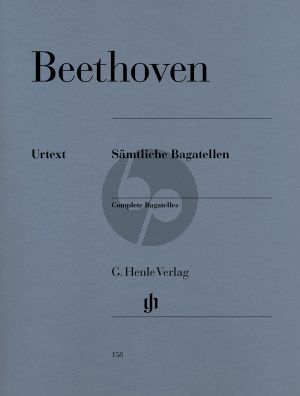 Beethoven Samtliche Bagatellen Herausgeber Otto von Irmer und Fingersatz Walther Lampe (Henle-Urtext)