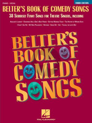 Belter's Book of Comedy Songs (38 Seriously Funny Songs for Theatre Singers) Piano-Vocal-Guitar (3rd. ed.)
