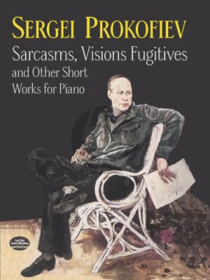 Sarcasms, Visions Fugitives and Other Short Works for Piano