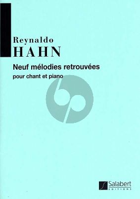 Hahn 9 Mélodies retrouvées Chant et Piano