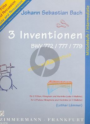 Bach 3 Inventionen (BWV 772 - 777 - 779) (2 Floten- Vibraphone-Marimba oder 4 Mallets)